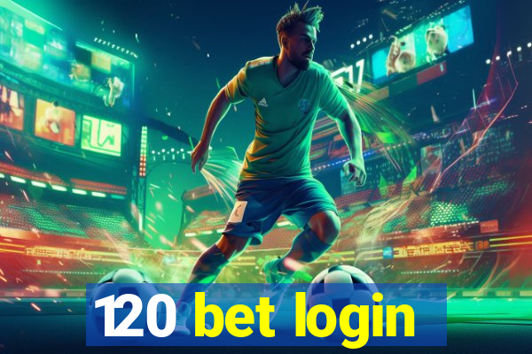 120 bet login